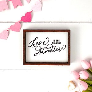 Wood Framed Miniature Sign Farmhouse Type Tiered Tray Décor Handmade in U.S.A. Love Is The Greatest Adventure image 1