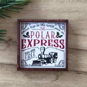 Wood Framed Miniature Sign | Tiered Tray Décor | Ornament Option - The Polar Express • Round Trip To The North Pole • Kids Ride Free