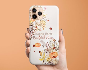 Autumn Leaves And Pumpkins Please Phone Case iPhone 16e 16 15 14 13 12, 11 MagSafe case Samsung Galaxy S25 S24 S23 S22 S21 Pixel 9 gift idea