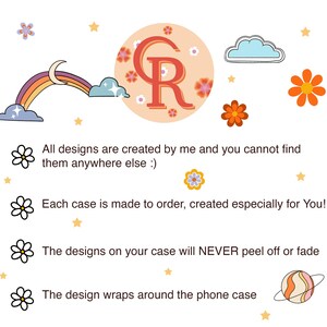May include: A colorful illustration of a rainbow, a crescent moon, and a cloud with stars. The illustration is on a white background with the text "All designs are created by me and you cannot find them anywhere else :)"  "Each case is made to order, created especially for You!" "The designs on your case will NEVER peel off or fade" "The design wraps around the phone case"