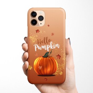 Hello Pumpkin Autumn Phone Case for iPhone 15 14 Pro Max 13 12 11 XS Samsung Galaxy S24 S23 S22, S21, S20 gift for her autumn, quote, fall