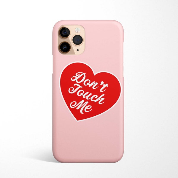Don't Touch Me Phone Case für iPhone 15 14 13, 12 11 Pro Max, XR, XS, XS Max, 7 Plus Samsung Galaxy S24 S23 S22 S21 S20 rosa Herz