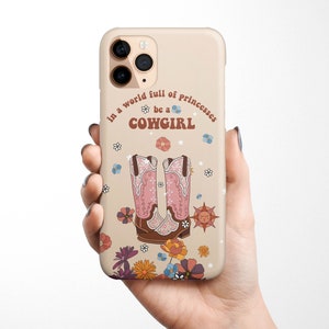 Cowgirl Quote Western Phone Case available for iPhone 15 14 13, 12, 11 Pro, XR, XS Max, Samsung Galaxy S24 S23, S22 S21 Flowers, Country