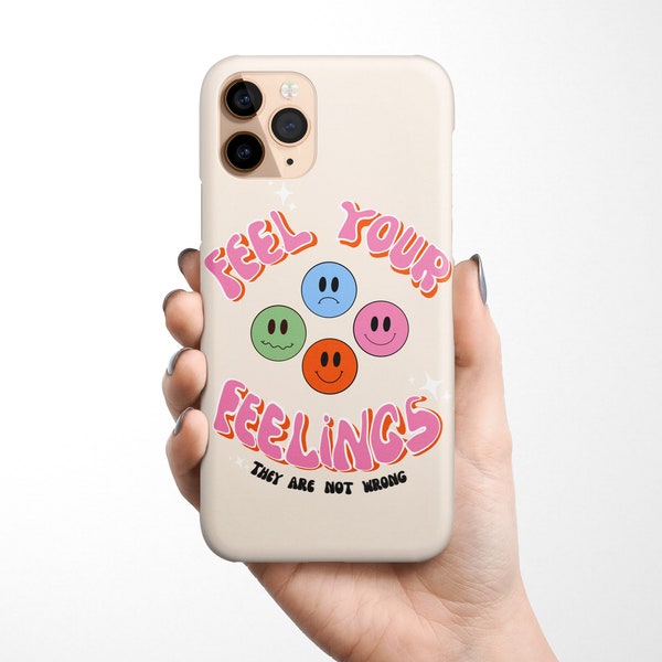 Feel Your Feelings Phone Case available for iPhone 15 14 13 12, 11 Pro Max, XR Samsung S24 S23, S22, S21 Note 10, Self Care, Mental health