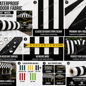 May include: Waterproof outdoor fabric with a classic black and white stripe design. The 60-inch wide canvas is water-resistant and suitable for awnings, umbrellas, and cushions. Available in multiple colors, the fabric is sold by the yard or roll.