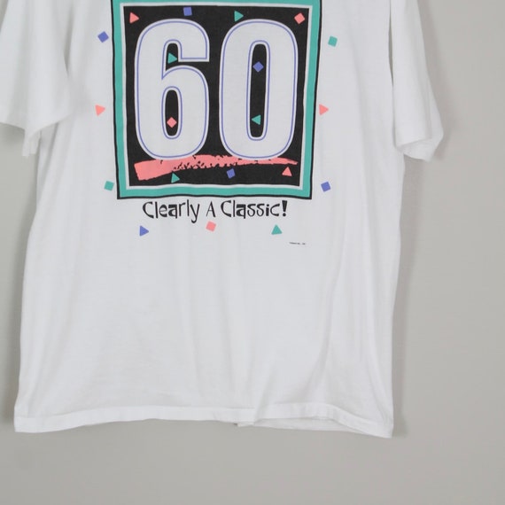 Vintage 90s 60th Birthday Shirt, Clearly a Classi… - image 7