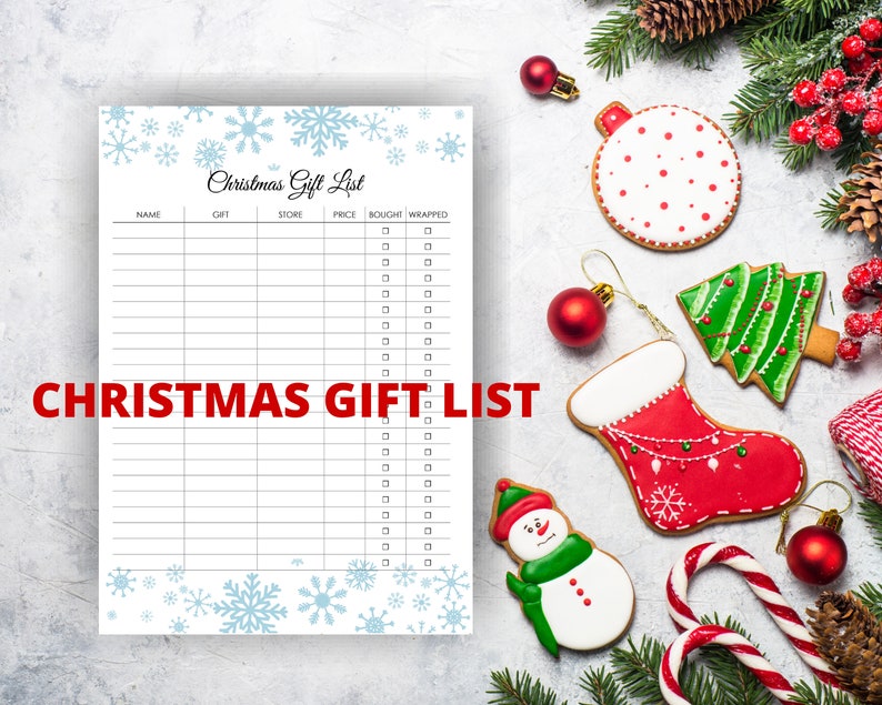 May include: A printable Christmas gift list with a white background and blue snowflakes. The list has columns for name, gift, store, price, bought, and wrapped. The text "CHRISTMAS GIFT LIST" is in red letters at the bottom of the page.