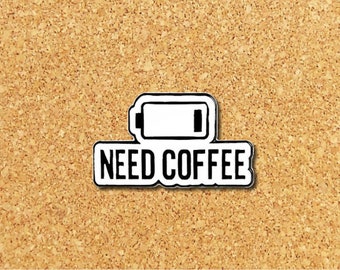 I NEED COFFEE Enamel Pin |  Funny Enamel Pin