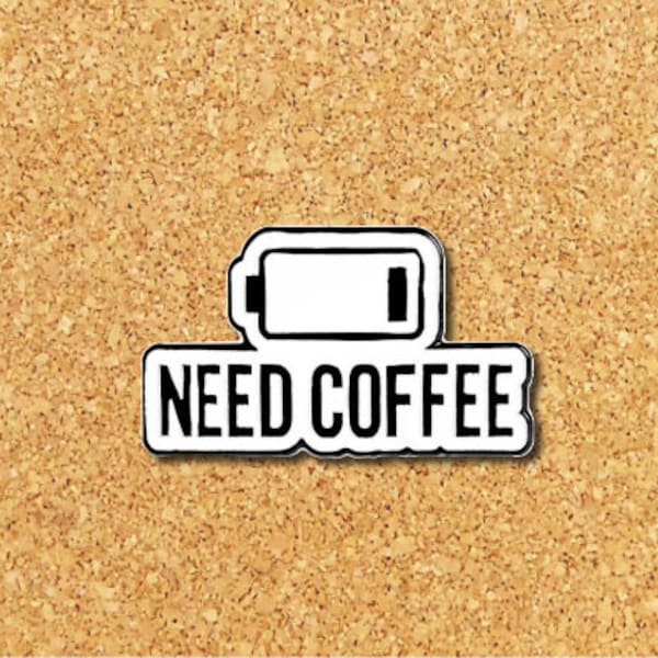 I NEED COFFEE Enamel Pin |  Funny Enamel Pin