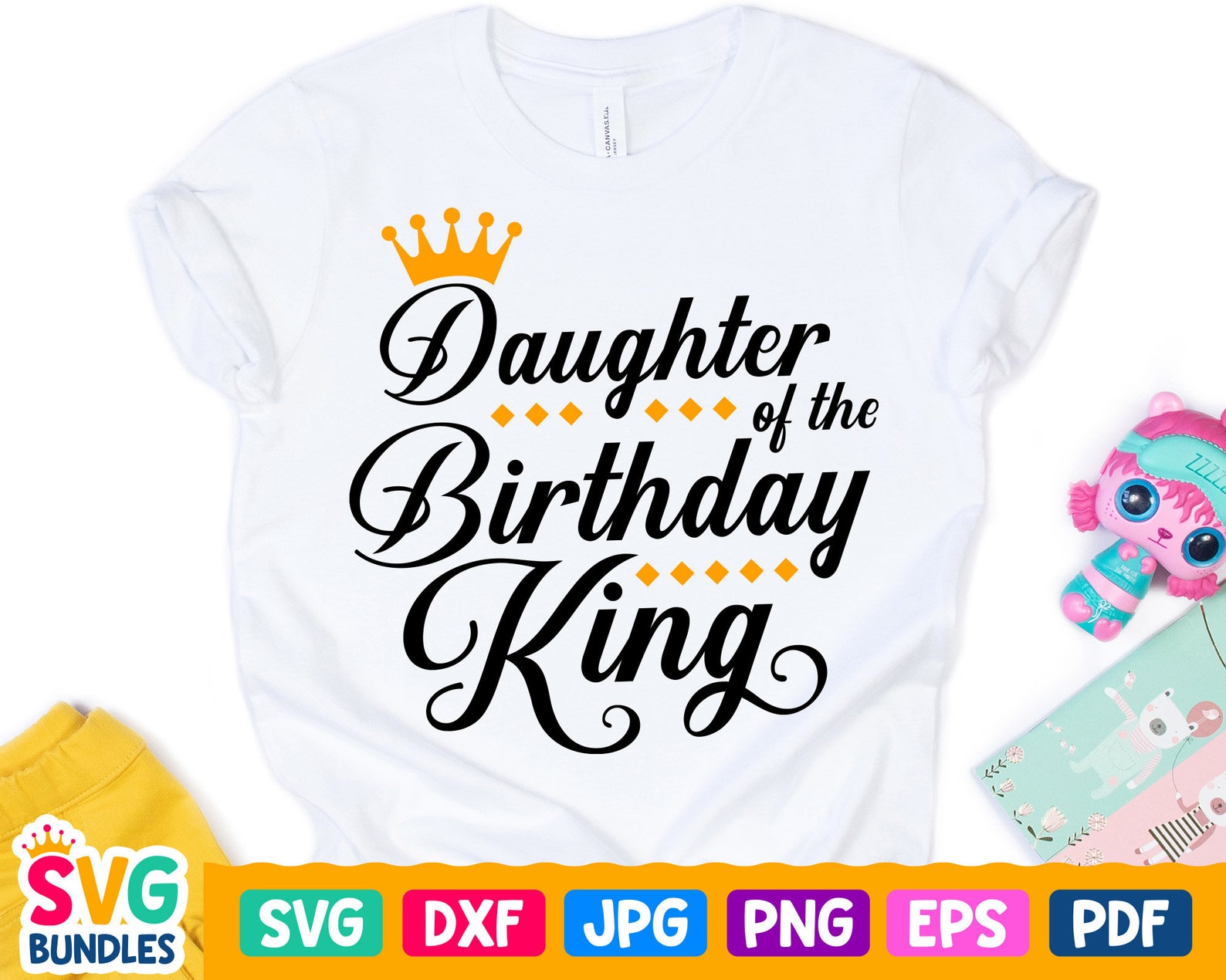 Daughter Of The Birthday King Svg Birthday Dads Daughter Etsy