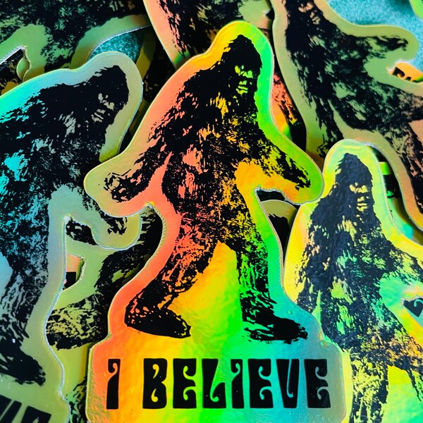 Bigfoot Sasquatch Holographic Sticker • “I Believe” Bigfoot