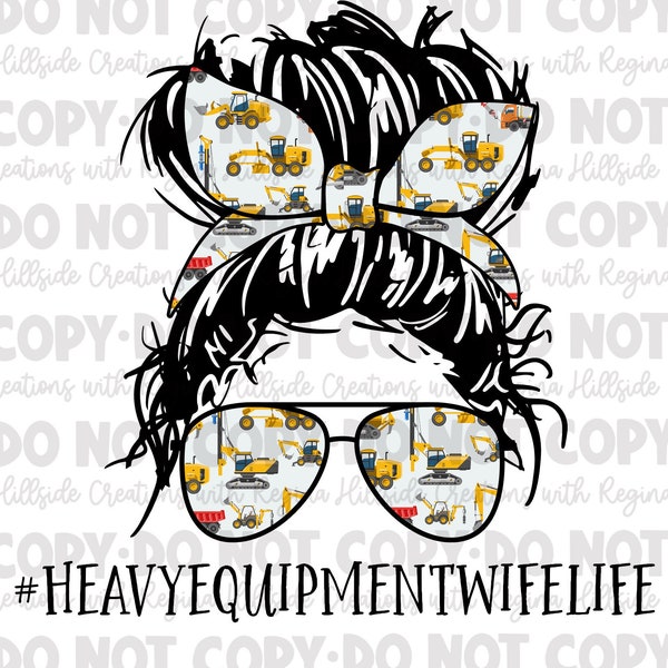 Heavy Equipment Wife Life Messy Bun Sublimation Transfer