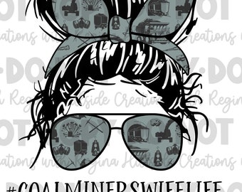 Coal Miners Wife Life Print Messy Bun Digital Download--PNG, Messy Bun Life, Sublimation, DTF, Coal Miner, Wife Life