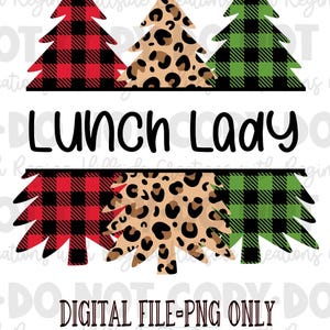 Christmas Trees Lunch Lady Digital Download--Png, Christmas, Merry Christmas, Sublimation, DTF, Lunch Lady Christmas