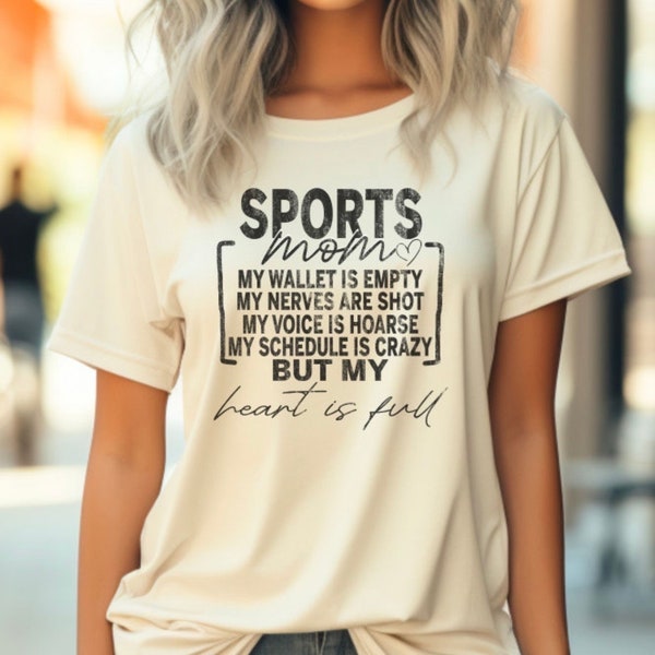 Soft Style Sports Mom Tee—Sports Mom, Heart Is Full, Schedule Is Crazy, Voice Is Hoarse, Nerves Shot—Baseball, Soccer, Softball, Football