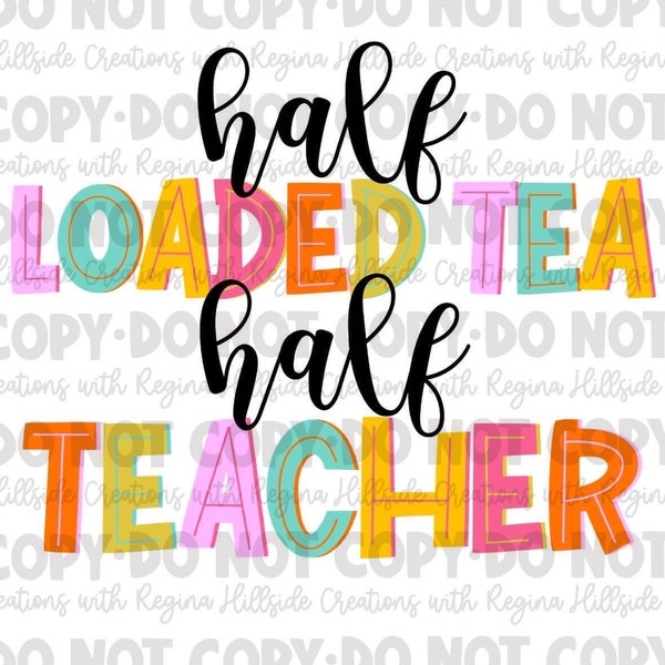 Half Loaded Tea Half Teacher Sublimation Transfer