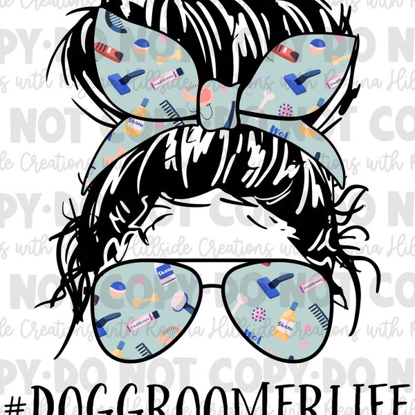 Dog Groomer Life Messy Bun Sublimation Transfer