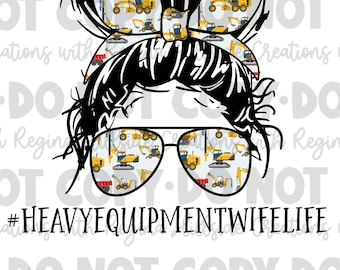 La vida de la esposa del operador de equipo pesado Messy Bun Descarga digital--PNG, Messy Bun Life, Sublimación, DTF, Operador de grúa, Vida de la esposa