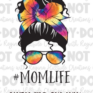 Tie Dye Mom Life Messy Bun Digital Download--PNG, Mama Design, Messy Bun Life, Sublimation, DTF, Mom Design, Mothers Day