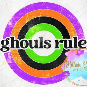 Ghouls Rule Ready to Print Transfer