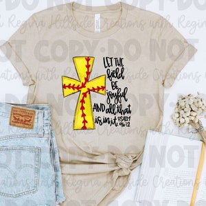 Soft Style Tee—Softball—Softball Cross, Let The Field Be Joyful and All That Is In It, Psalms 96