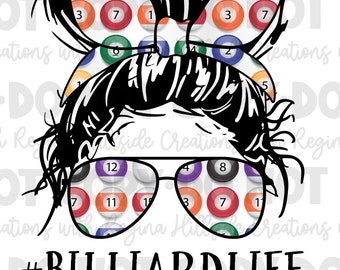 Billiard Life Messy Bun Digital Download--PNG, Messy Bun Life, Sublimation, DTF, Billiards, Pool, Pool Hall