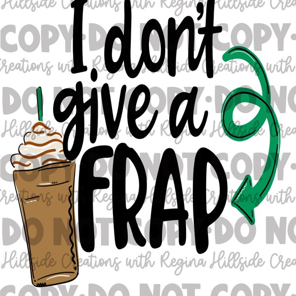 I Don't Give a Frap Ready to Print Transfer