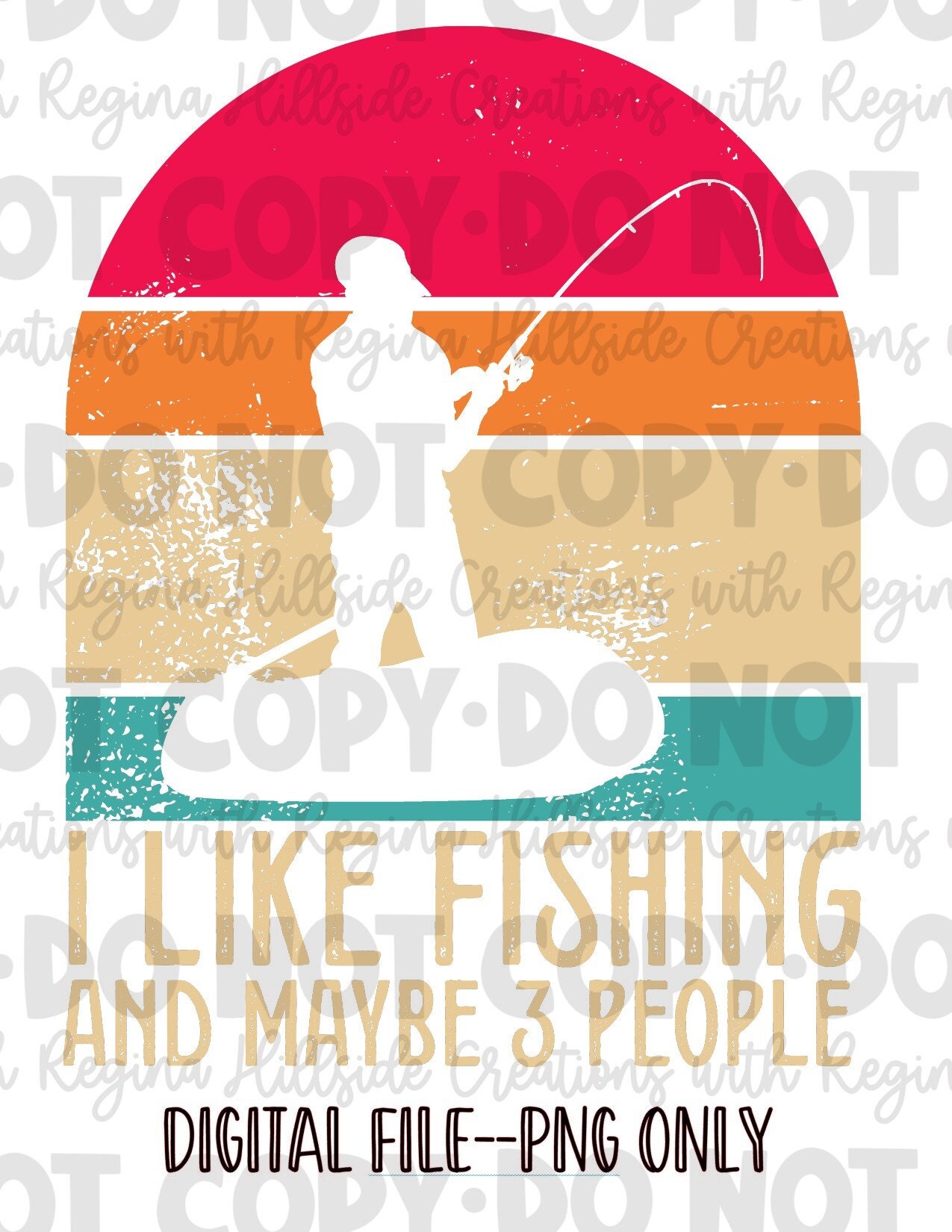 I Like Fishing and Maybe Three People Digital Download--PNG, Sublimation, DTF, Sarcasm, Funny PNG, Fishing Design