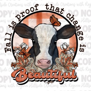 Fall Is Proof That Change Is Beautiful Highland Cow Sublimation Transfer