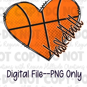 May include: A heart-shaped basketball design with orange and black details. The word "basketball" is written in a stylized font. The text "Digital File--PNG Only" is also included.