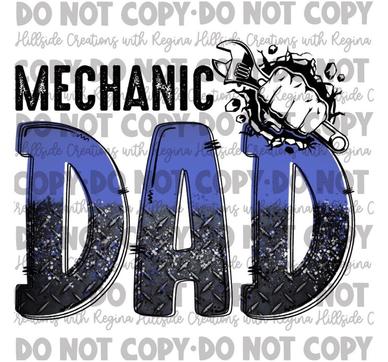 May include: Blue and black graphic design with the text "Mechanic Dad". The graphic features a wrench and a fist breaking through a wall.