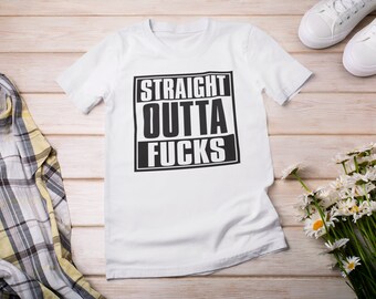 Straight Outta Fucks Rebellious T-Shirt: Embrace Your Authenticity! | Gift