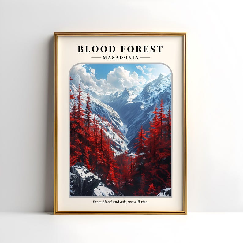 May include: A framed print with a mountain landscape featuring a forest of red trees. The text "BLOOD FOREST - MASADONIA - From blood and ash, we will rise." is printed below the image.