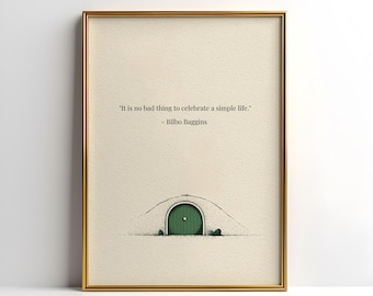Bilbo Baggins Quote Physical Poster | Lord of the Rings Decor Gift Ideas | Its no bad thing to celebrate a simple life