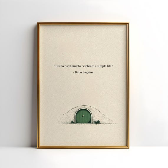 Bilbo Baggins Quote Physical Poster | Lord of the Rings Decor Gift Ideas | Its no bad thing to celebrate a simple life