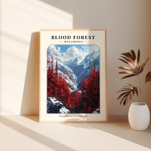 May include: A poster with a mountain landscape featuring a forest of red trees. The text on the poster reads "Blood Forest - Masadonia - From blood and ash, we will rise."