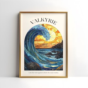 May include: A stained glass style print of a large wave crashing against rocks with a sunset in the background. The print has the word "VALKYRIE" at the top and the text "I am the rock against which the surf crashes." at the bottom.