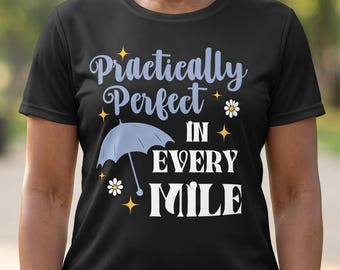 Practically Perfect In Every Mile Sport Shirt | Mary Poppins Inspired Moisture-Wicking T-Shirt or Racerback