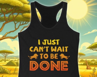 I Just Can't Wait To Be Done 10-Miler Race Women's Ladies Ideal Racerback Tank