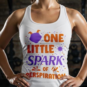 May include: White tank top with the text "ONE LITTLE SPARK OF PERSPIRATION" in orange and purple. The design includes a purple shape with orange horns and starbursts. The tank top is sleeveless.