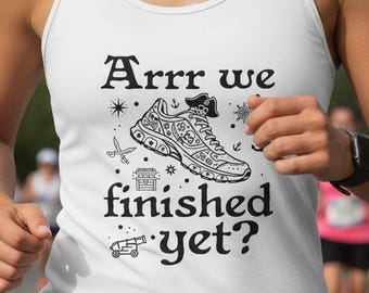 Arrr We Finished Yet? Tank Top | Funny Pirate Runner Women's Ladies Ideal Racerback Tank