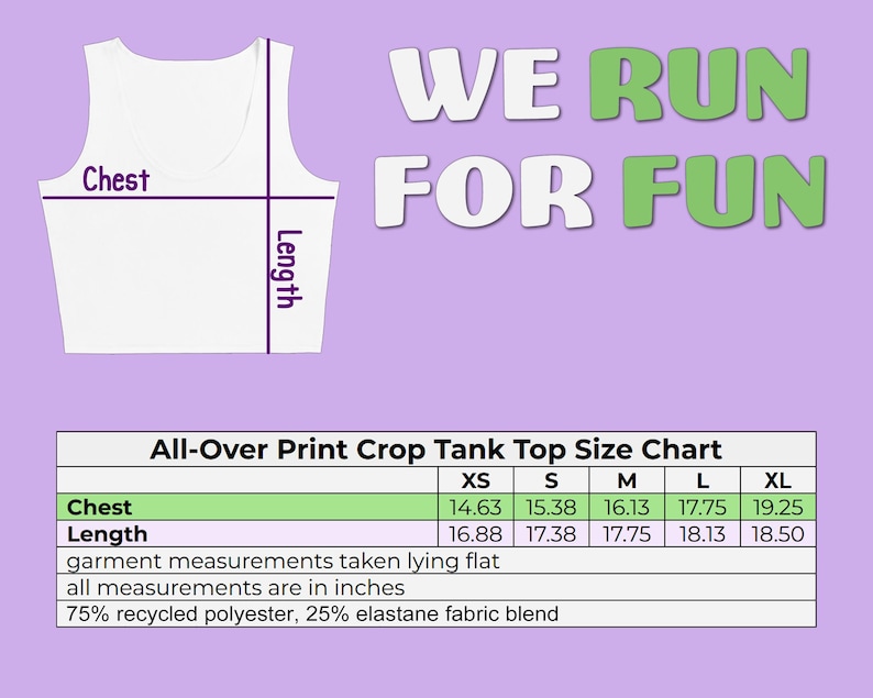 May include: White crop tank top with measurements labeled "Chest" and "Length". The text "WE RUN FOR FUN" is above the tank top. A size chart shows chest and length measurements in inches for sizes XS to XL.