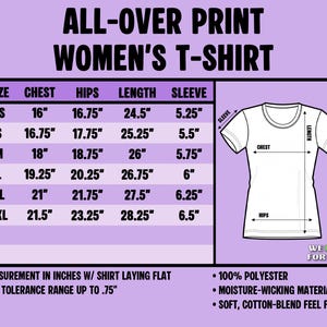 May include: A size chart for an all-over print t-shirt on a light purple background. The chart lists measurements in inches for sizes XS to 2XL, including chest, hips, length, and sleeve. It features a line drawing of a t-shirt with labels.
