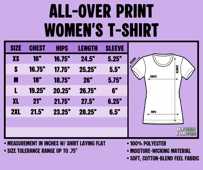 May include: A size chart for an all-over print t-shirt on a light purple background. The chart lists measurements in inches for sizes XS to 2XL, including chest, hips, length, and sleeve. It features a line drawing of a t-shirt with labels.