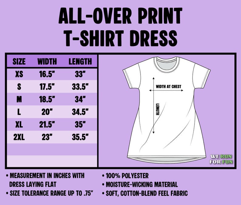 May include: A size chart for an all-over print t-shirt dress with a light purple background. The chart lists sizes XS to 2XL with width and length measurements in inches. A line drawing of a t-shirt dress shows where to measure width and length.
