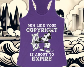 Run Like Your Copyright Is About to Expire Funny Steamboat Willy Mickey Mouse Women's Ladies Ideal Racerback Tank runDisney Top Idea