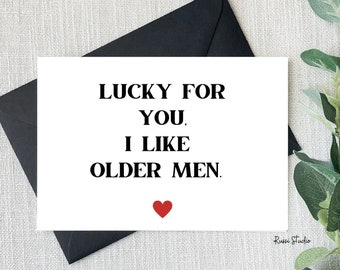 Lucky for you, I like older men, Happy Birthday Handsome,Boyfriend Birthday Card | Card for him, Cards for boyfriend,Husband birthday cards