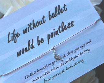 Life without ballet would be pointless, ballet jewelry, ballerina gifts, wish bracelet, ballet gifts, ballerina party, ballerina birthday