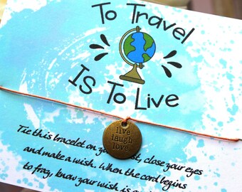 To travel is to live, wish bracelet, travel gifts, adventure, passport gifts, travel jewelry, travel buddies, world traveler, wanderer