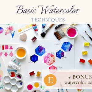 May include: An overhead shot of watercolor painting supplies and examples. The image includes paintbrushes, paint tubes, watercolor palettes, and examples of watercolor techniques. Text reads "Basic Watercolor Techniques" and "+ BONUS watercolor basics."